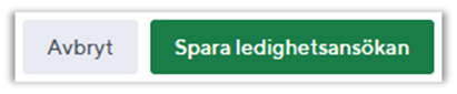 Avbryta eller Spara ledighetsansökan